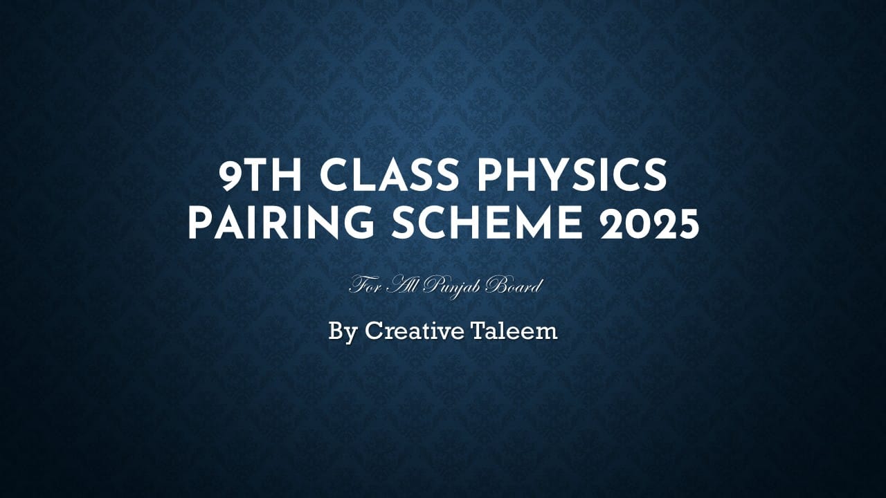 9th Class Physics Pairing Scheme